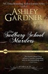 The Sudbury School Murders - Ashley Gardner ; Jennifer Ashley - 9781946455444
