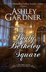 A Body in Berkeley Square - Ashley Gardner ; Jennifer Ashley - 9781946455451