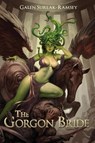 The Gorgon Bride - Galen Surlak-Ramsey - 9781946501097