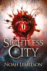 The Sightless City - Noah Lemelson - 9781946501332