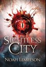The Sightless City - Noah Lemelson - 9781946501400