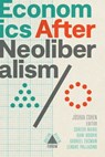 Economics after Neoliberalism - Suresh Naidu ; Gabriel Zucman ; Dani Rodrik - 9781946511485