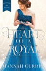 Heart of a Royal - Hannah Currie - 9781946531537