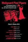Malignant Pied Pipers - Peter A Olsson - 9781946539366