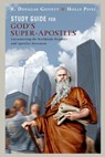 Study Guide for God's Super-Apostles: Encountering the Worldwide Prophets and Apostles Movement - Holly Pivec - 9781946541000