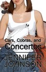 Cars, Cobras, and Concertos - Jennifer Johnson - 9781946608024