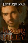 Rescuing Riley - Jennifer Johnson - 9781946608147