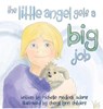 The Little Angel Gets a Big Job - ADAMS,  Michelle Medlock - 9781946638175