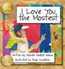 I Love You the Mostest - ADAMS,  Michelle Medlock - 9781946638281
