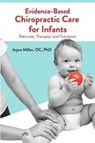Evidence-Based Chiropractic Care for Infants - Joyce Miller - 9781946665362