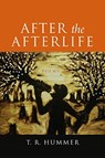 After the Afterlife - Poems - T. R. Hummer - 9781946724014