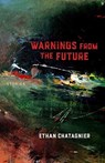 Warnings From the Future - Stories - Ethan Chatagnier - 9781946724038