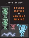 Design Motifs of Ancient Mexico - Jorge Enciso - 9781946963567