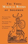 The Three Magical Books of Solomon - Aleister Crowley ; S L MacGregor Mathers ; F C Conybeare - 9781946963666