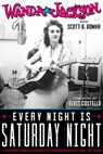 Every Night Is Saturday Night - Wanda Jackson ; Scott B. Bomar - 9781947026018