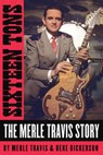 Sixteen Tons - Merle Travis ; Deke Dickerson - 9781947026582