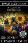 A Slaying in the Orchard - Elizabeth Ashby ; Gin Jones - 9781947110090