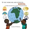 If You Were Me and Lived in... Kenya - Carole P Roman - 9781947118317