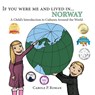 If You Were Me and Lived in... Norway - Carole P Roman - 9781947118324