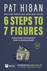 6 STEPS TO 7 FIGURES - Pat Hiban - 9781947200777
