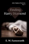 Finding Harry Diamond - E. W. Farnsworth - 9781947210004