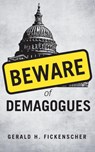 Beware of Demagogues - Gerald Fickenscher - 9781947247222