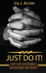 Just Do It - Ira J Acree - 9781947288447