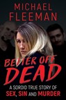 Better Off Dead - Michael Fleeman - 9781947290426