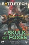 BattleTech: A Skulk of Foxes: (Fortunes of War #3) - Jason Hansa - 9781947335882