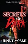 Secrets in the Dark - Ernest Morris - 9781947340671