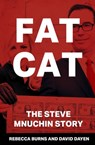 Fat Cat: The Steve Mnuchin Story - Rebecca Burns ; David Dayen - 9781947492240