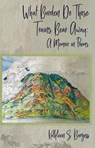 What Burden Do Those Trains Bear Away - BURGESS,  Kathleen S. - 9781947504097