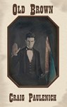 Old Brown: Poems - Craig Paulenich - 9781947504110