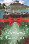 The Christmas Gazebo: Two Christmas Romances of past and present - Lenora Worth - 9781947523722