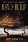 Borne of the Deep - Michael Patrick Hicks - 9781947570146