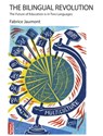 The Bilingual Revolution: The Future of Education is in Two Languages - Fabrice Jaumont - 9781947626027