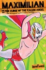 Maximilian and the Curse of the Fallen Angel - Xavier Garza - 9781947627314