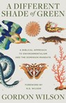 A Different Shade of Green - Gordon Wilson - 9781947644571