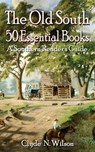 The Old South - Clyde N Wilson - 9781947660069