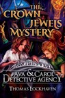 The Crown Jewels Mystery (Book 6) - Thomas Lockhaven - 9781947744356