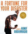 FORTUNE FOR YOUR DISASTER - Hanif Abdurraqib - 9781947793439