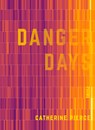 Danger Days - Catherine Pierce - 9781947817203