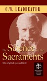 Science of the Sacraments - C W Leadbeater - 9781947826281