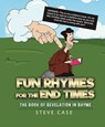 Fun Rhymes for the End Times: The Book of Revelation in Rhyme - Steve Case - 9781947826656