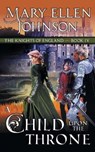 A Child Upon the Throne (The Knights of England Series, Book 4) - JOHNSON,  Mary Ellen - 9781947833357
