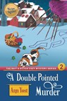 A Double-Pointed Murder (The Bait & Stitch Cozy Mystery Series, Book 3) - Ann Yost - 9781947833555
