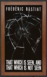 That Which is Seen, and That Which is Not Seen - Frederic Bastiat - 9781947844339