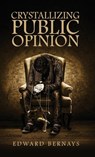 Crystallizing Public Opinion - Edward Bernays - 9781947844919