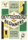 Cryptozoology for Beginners - Matt Harry - 9781947848825