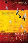 The Precariousness of Done - Tony Houck - 9781947860148